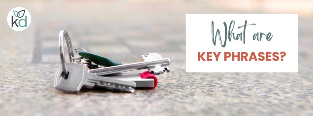 What are Key Phrases? A set of keys on the kitchen side. 